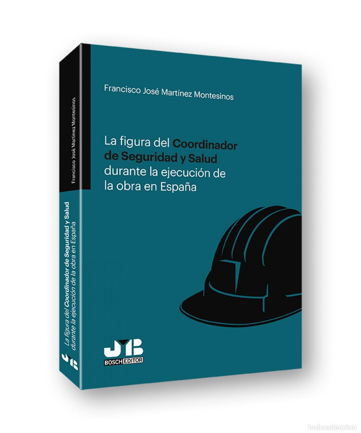 Libri: FIGURA DEL COORDINADOR DE SEGURIDD Y SALUD DURANTE LA EJECUCI&Oacute;N DE LA OBRA EN ESPA&Ntilde;A - Mart&iacute;nez Mont