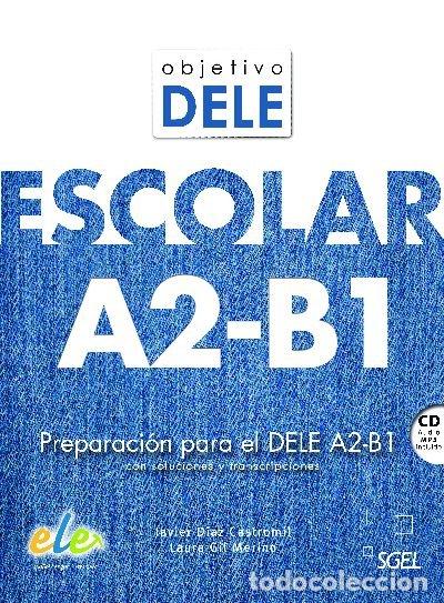 Libri: OBJETIVO DELE ESCOLAR A2-B1 - DIAZ CASTROMIL JAVIER