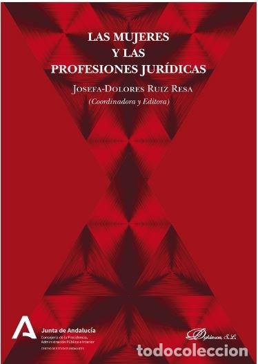 B&uuml;cher: MUJERES Y LAS PROFESIONES JURIDICAS,LAS - RUIZ RESA, JOSEFA DOLORES