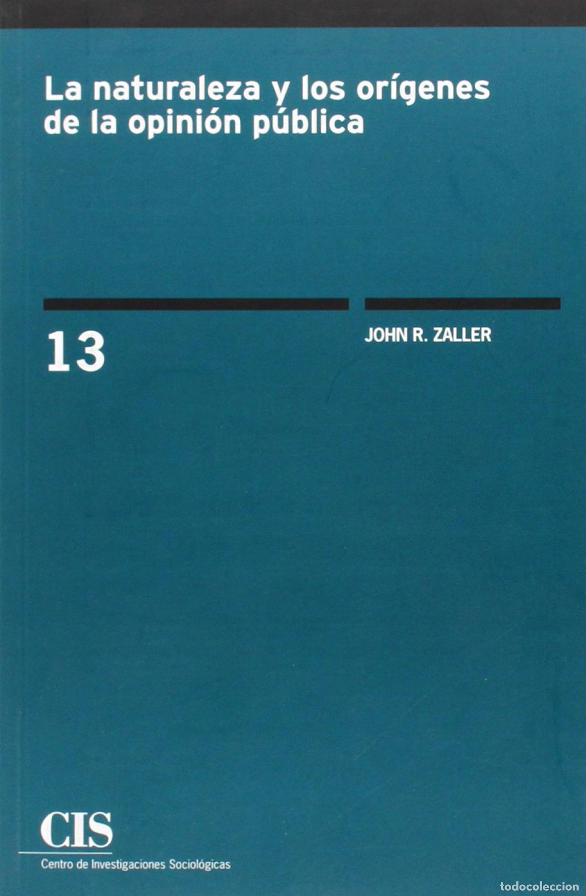 B&uuml;cher: NATURALEZA Y ORIGENES DE LA OPONI&Oacute;N P&Uacute;BLICA - Zaller, John