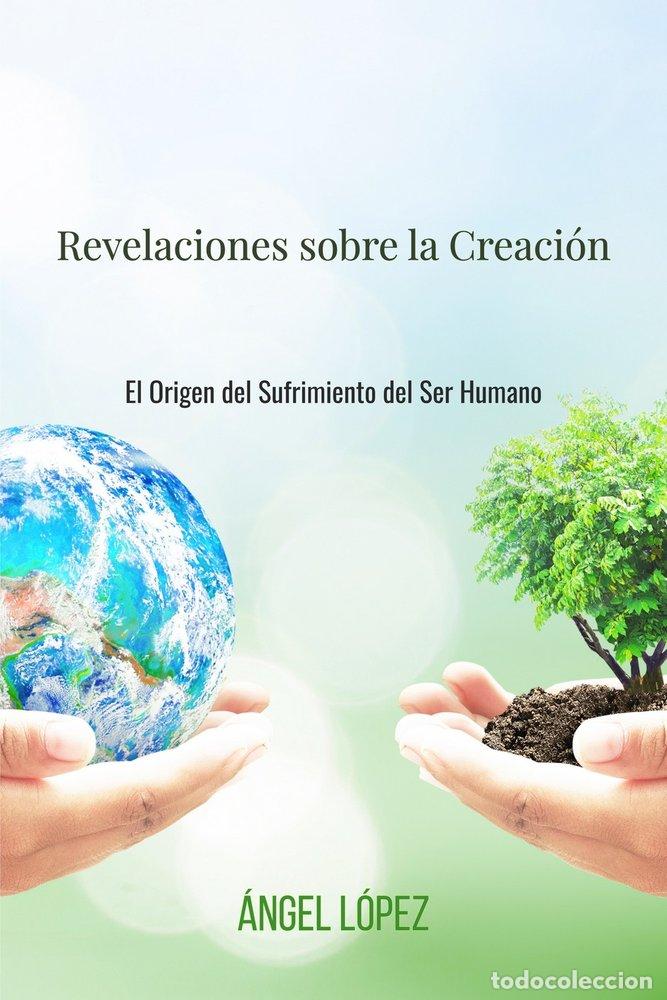 Libri: REVELACIONES SOBRE LA CREACION - LOPEZ, ANGEL
