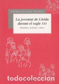 books: JOVENTUT DE LLEIDA DAVANT EL SEGLE XXI,LA - GARRETA, JORDI