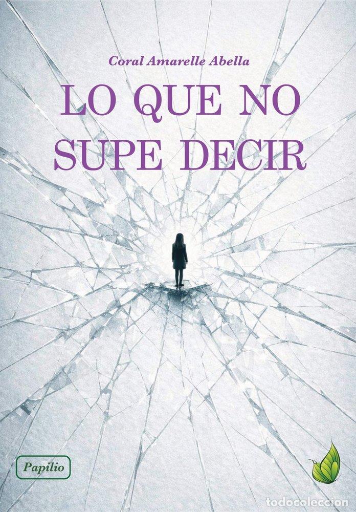 B&uuml;cher: LO QUE NO SUPE DECIR - CORAL AMARELLE ABELLA