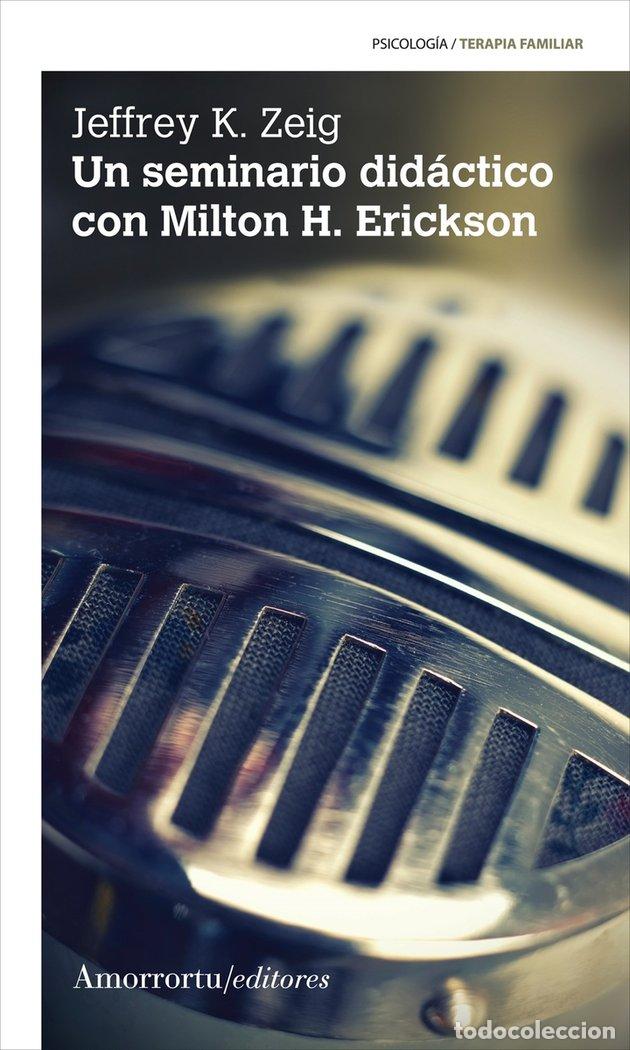 Libri: UN SEMINARIO DIDACTICO CON MILTON H ERICKSON - ZEIG, JEFFREY K
