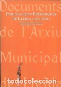 Libros: PUBLICACIONS PERIODIQUES DE LLEIDA (1854-2001) - AA.VV.