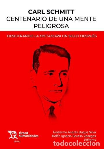 Livres: CARL SCHMITT CENTENARIO DE UNA MENTE PELIGROSA. DESCIFRANDO - DUQUE SILVA, GUILLERMO ANDRES