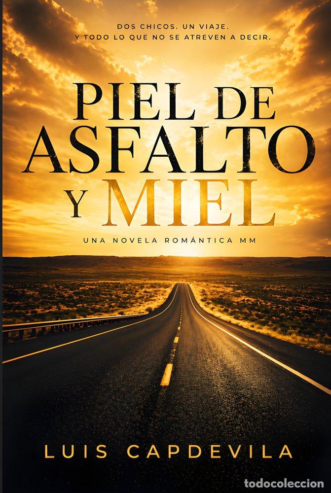 books: PIEL DE ASFALTO Y MIEL - CAPDEVILA P&Eacute;REZ, LUIS
