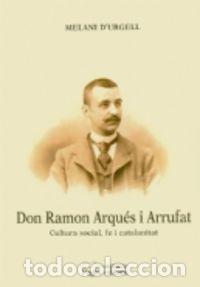 books: DON RAMON ARQUES I ARRUFAT - D'URGELL, MELANI