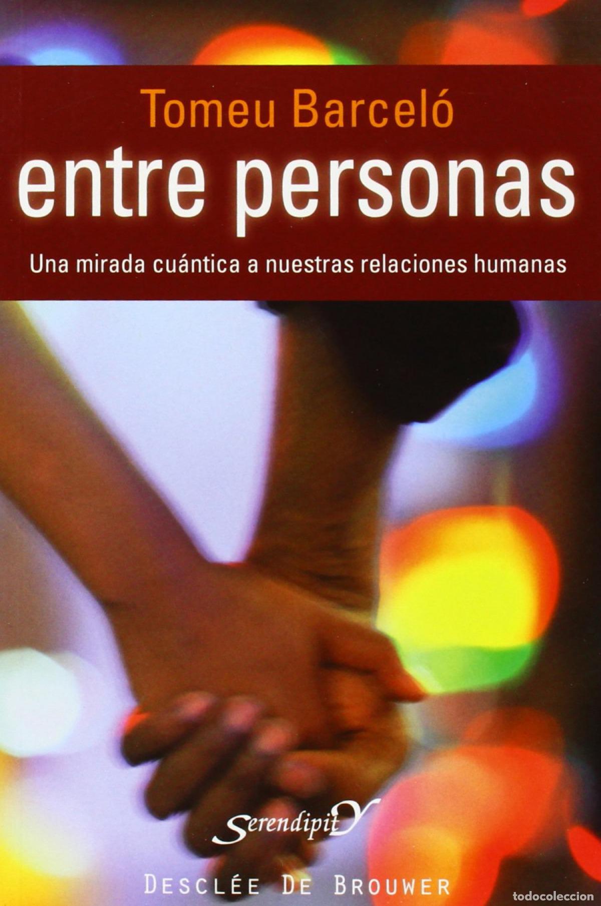 B&uuml;cher: ENTRE PERSONAS. UNA MIRADA CUANTICA A NUESTRAS RELACIONES HUMANAS - Barcelo, Tomeu