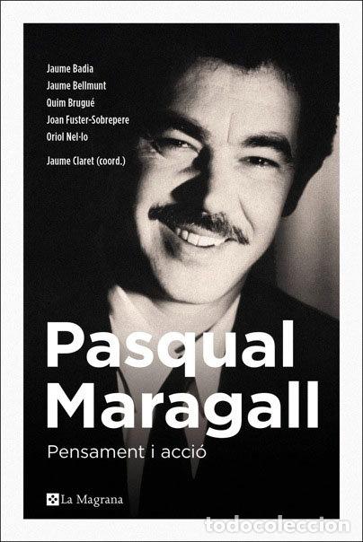 B&uuml;cher: PASQUAL MARAGALL PENSAMENT I ACCIO - CLARET MIRANDA, JAUME