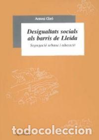 Livres: DESIGUALTATS SOCIALS ALS BARRIS DE LLEIDA - GIRO, ANTONI