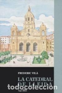 B&uuml;cher: CATEDRAL DE LLEIDA (SEGLE XVIII),LA - VIL&middot;, FREDERIC