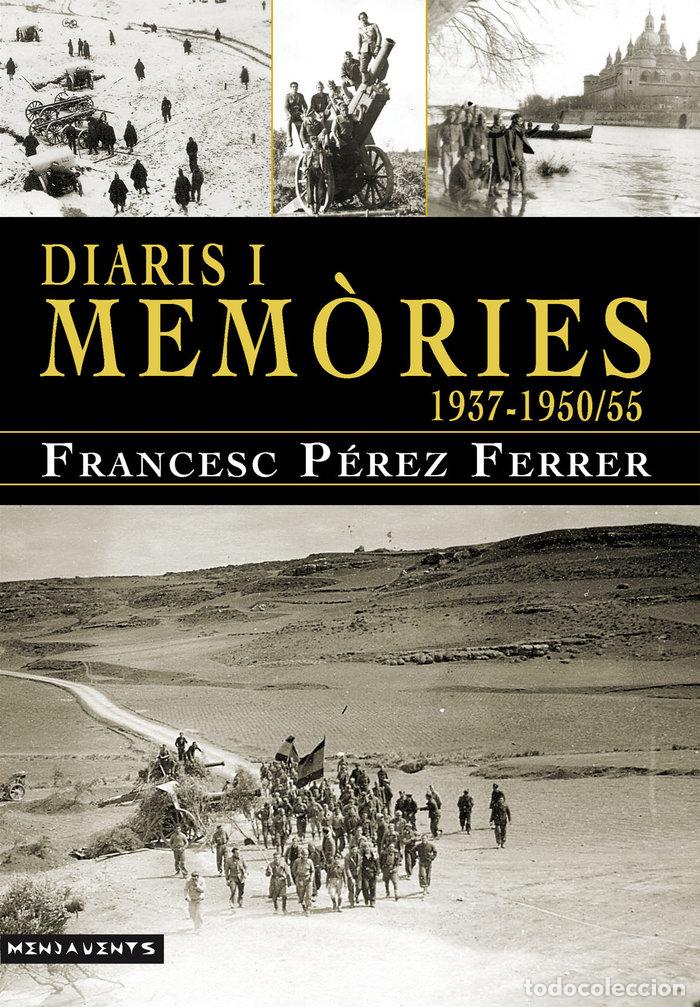 Libri: DIARIS I MEMORIES 1937-1950/55 - PEREZ I FERRER, FRANCESC