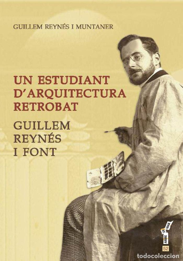 books: UN ESTUDIANT D'ARQUITECTURA RETROBAT. GUILLEM REYNES I FONT - REYNES I MUNTANER, GUILLEM
