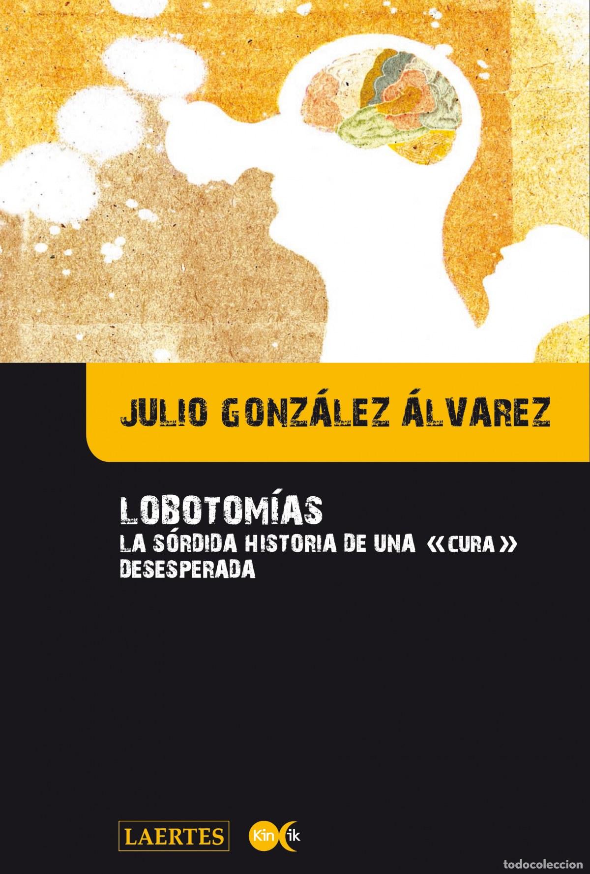 Libri: LOBOTOMIAS - GONZALEZ ALVAREZ, JULIO