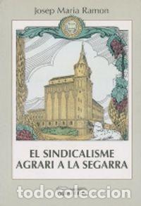 Libros: SINDICALISME AGRARI A LA SEGARRA,EL - RAMON, JOSEP M.