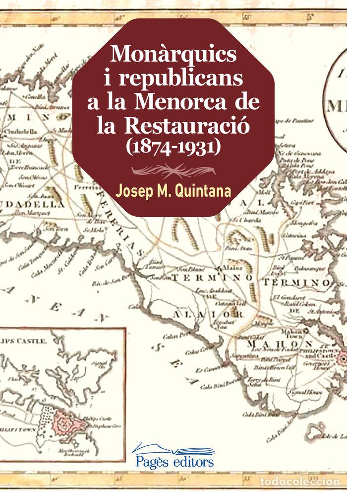 Libri: MONARQUICS I REPUBLICANS A LA MENORCA DE LA RESTAURACIO - QUINTANA PETRUS, JOSEP MARIA