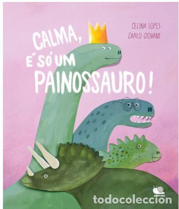 B&uuml;cher: (PORT). CALMA! S&Oacute; UM PAINOSSAURO!, &Egrave; - LOPES, CELINA