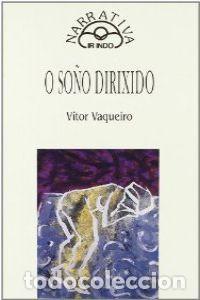 Libros: O SO&Ntilde;O DIRIXIDO - Vaqueiro , V&iacute;tor