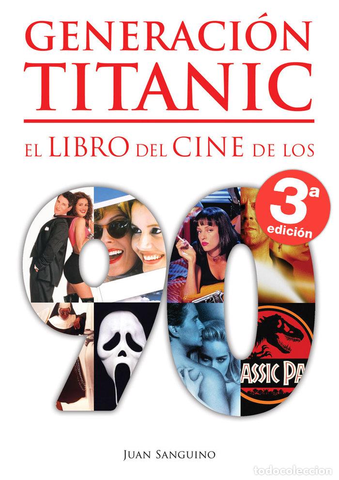 Libri: GENERACION TITANIC LIBRO DEL CINE DE LOS 90 - SANGUINO, JUAN