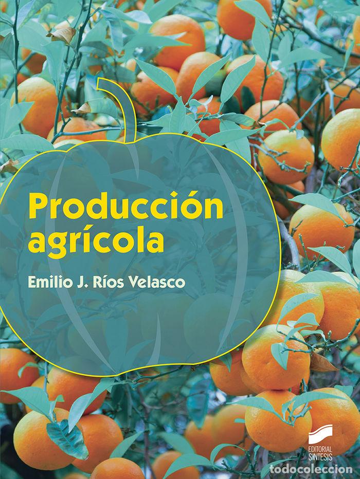 Libros: PRODUCCION AGRICOLA - RIOS VELASCO, EMILIO JOSE