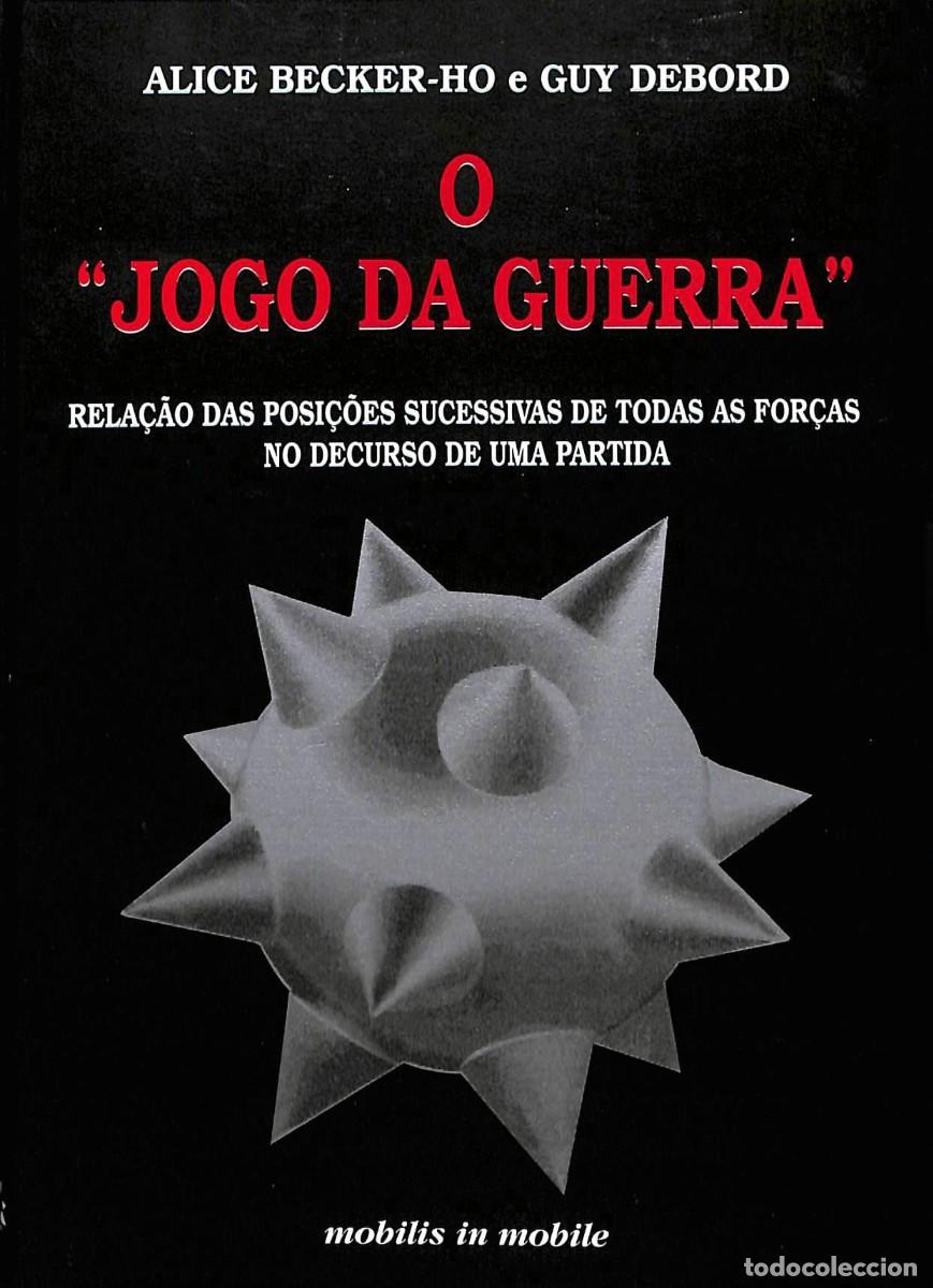 Libros: O &rdquo;Jogo da Guerra&rdquo; de Alice Becker-Ho e Guy Debord
