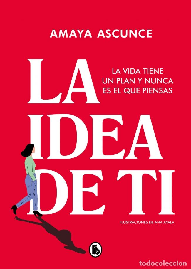 Libri: LA IDEA DE TI - Ascunce, Amaya
