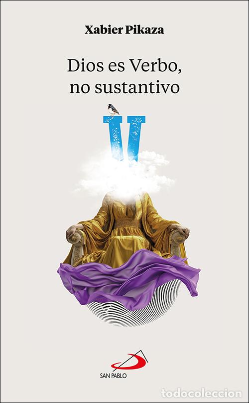 Libros: DIOS ES VERBO, NO SUSTANTIVO - Pikaza Ibarrondo, Xabier