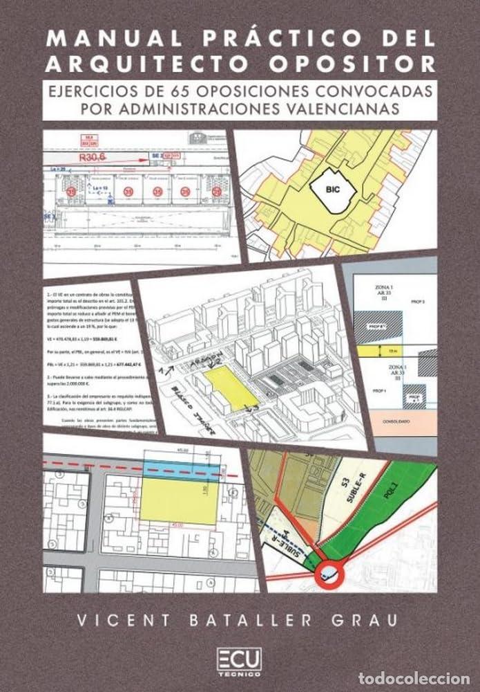 Libri: MANUAL PRACTICO DEL ARQUITECTO OPOSITOR - VICENT BATALLER GRAU