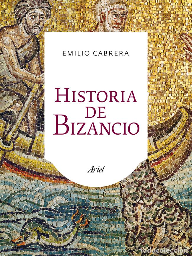 Libri: HISTORIA DE BIZANCIO - Emilio Cabrera
