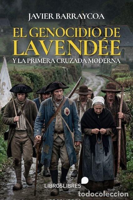 B&uuml;cher: EL GENOCIDIO DE LA VENDEE - BARRAYCOA, JAVIER