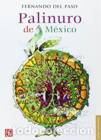 Libros: PALINURO DE MEXICO - DEL PASO, FERNANDO