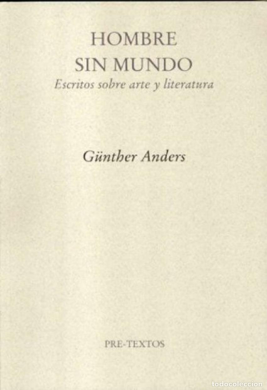 Libri: HOMBRE SIN MUNDO - Anders, G&uuml;nther