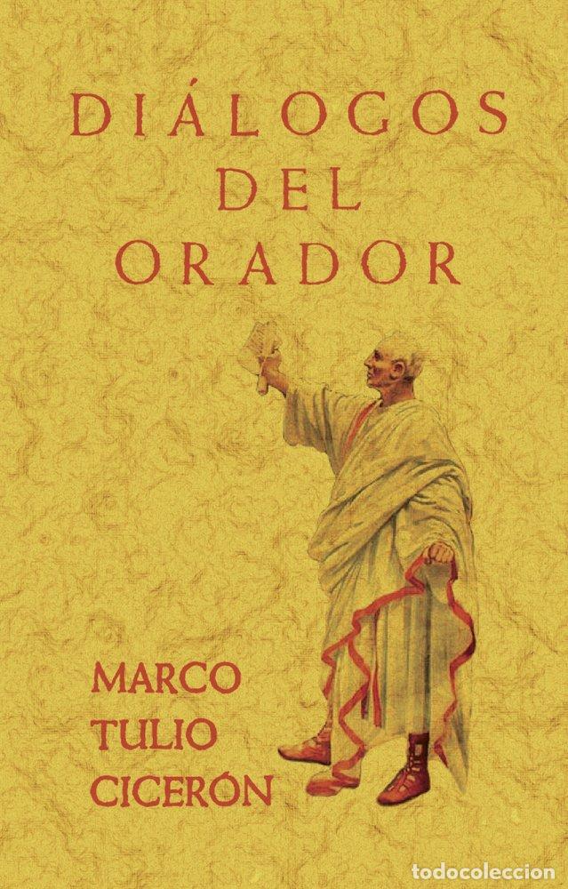 Libri: DIALOGOS DEL ORADOR - CICERON, MARCO TULIO