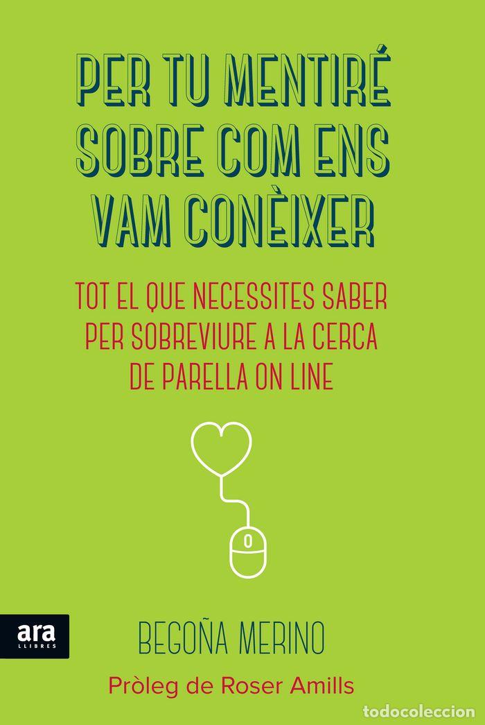 books: PER TU MENTIRE SOBRE COM ENS VAM CONEIXER - MERINO GOMEZ, BEGO&Ntilde;A