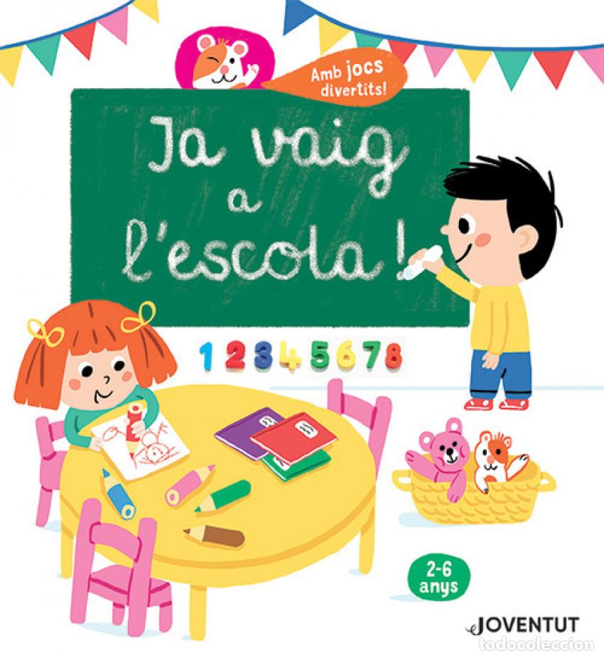 Libri: JA VAIG A L'ESCOLA! (2-6 ANYS) - Jugla, C&eacute;cile