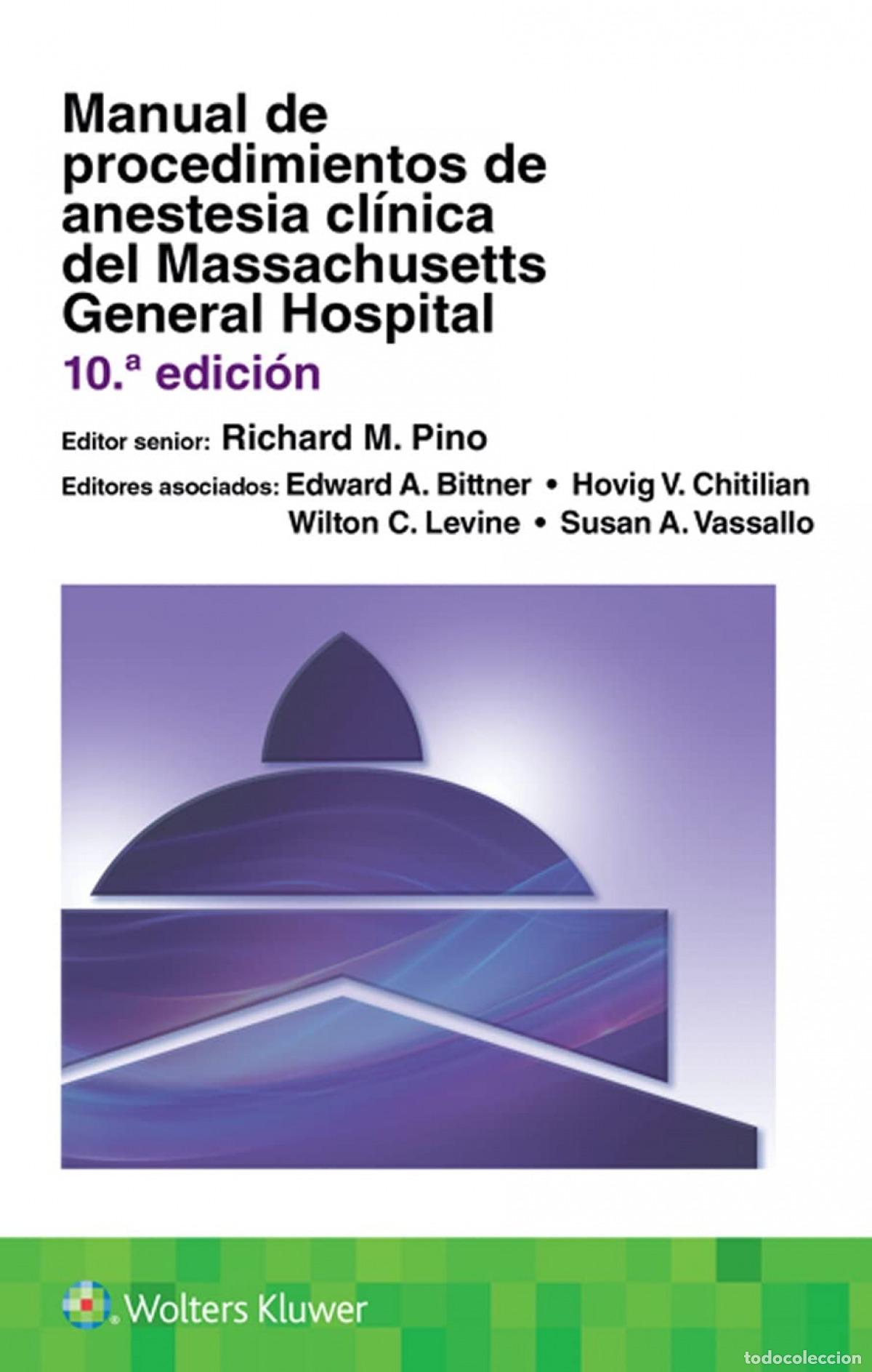 Libri: MANUAL DE PROCEDIMIENTOS DE ANESTESIA CL&Iacute;NICA DEL MASSACHUSETTS GENERAL HOSPITAL - Pino