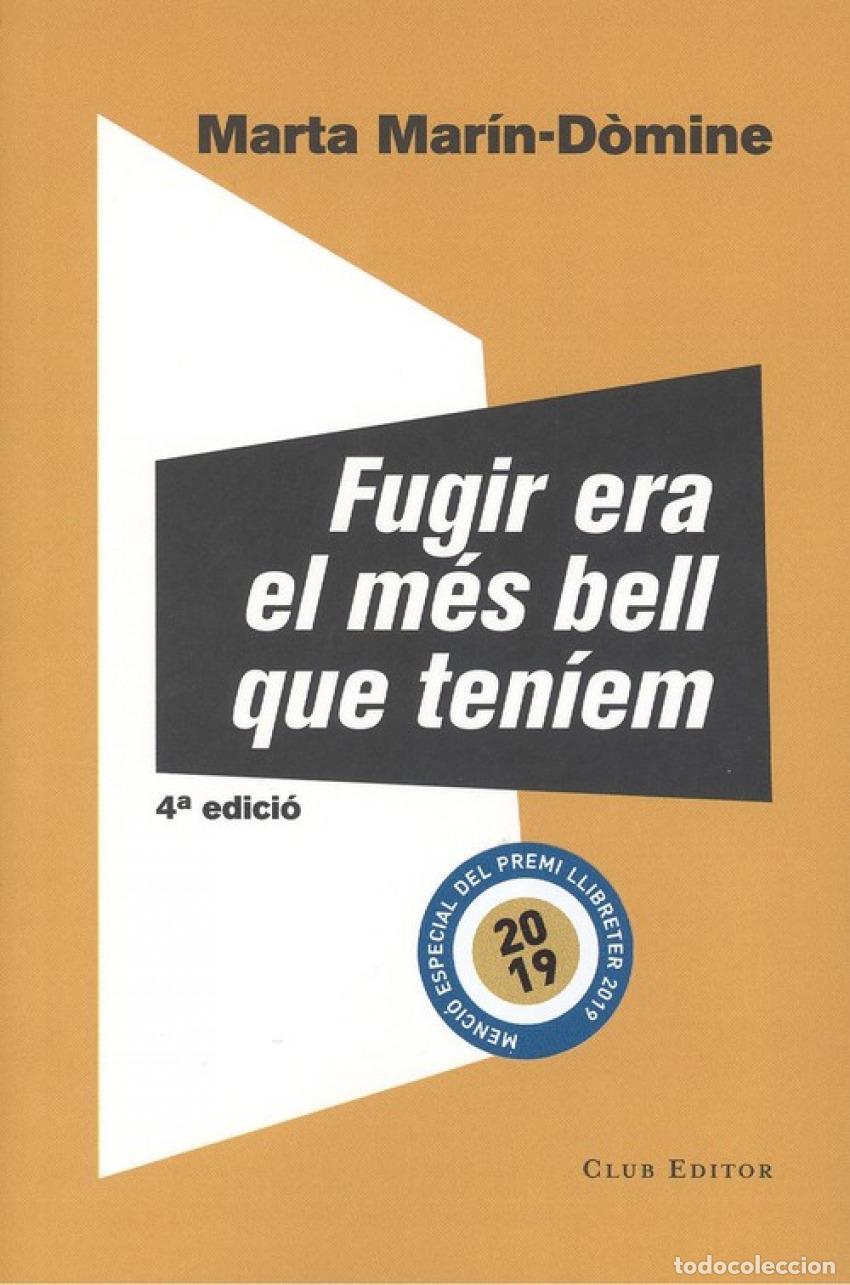 Libri: FUGIR ERA EL M&Egrave;S BELL QUE TENIEM - Mar&iacute;n D&ograve;mine, Marta