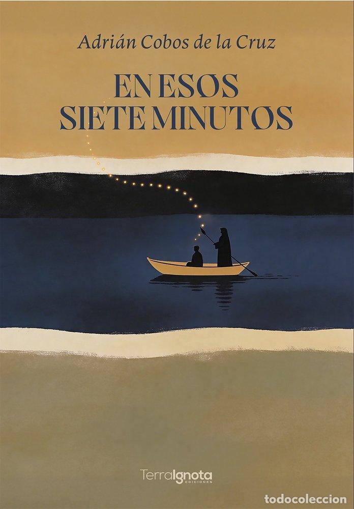 Livres: EN ESOS SIETE MINUTOS - COBOS DE LA CRUZ, ADRIAN
