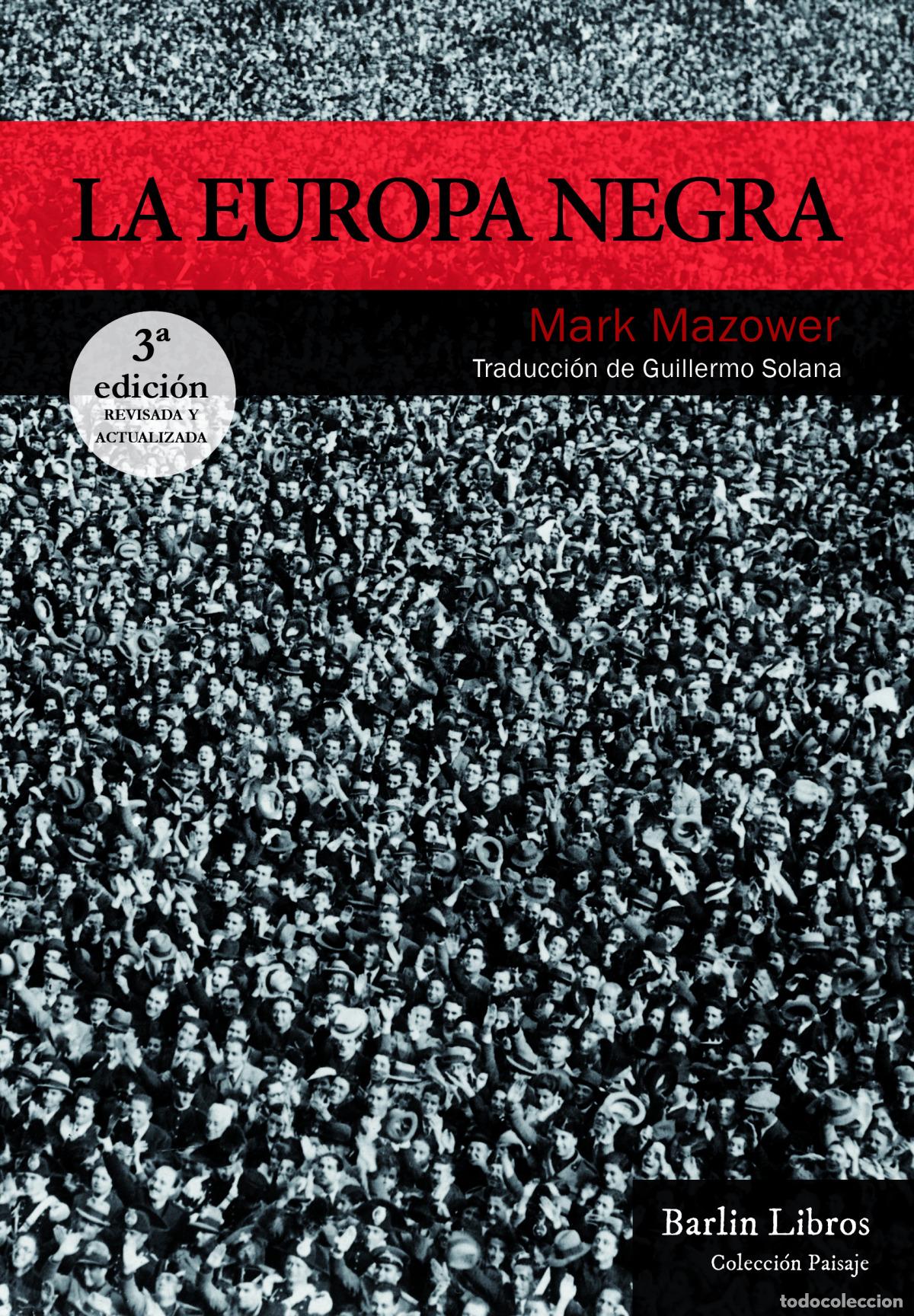 Livres: LA EUROPA NEGRA [3&ordf; EDICI&Oacute;N] - Mazower, Mark