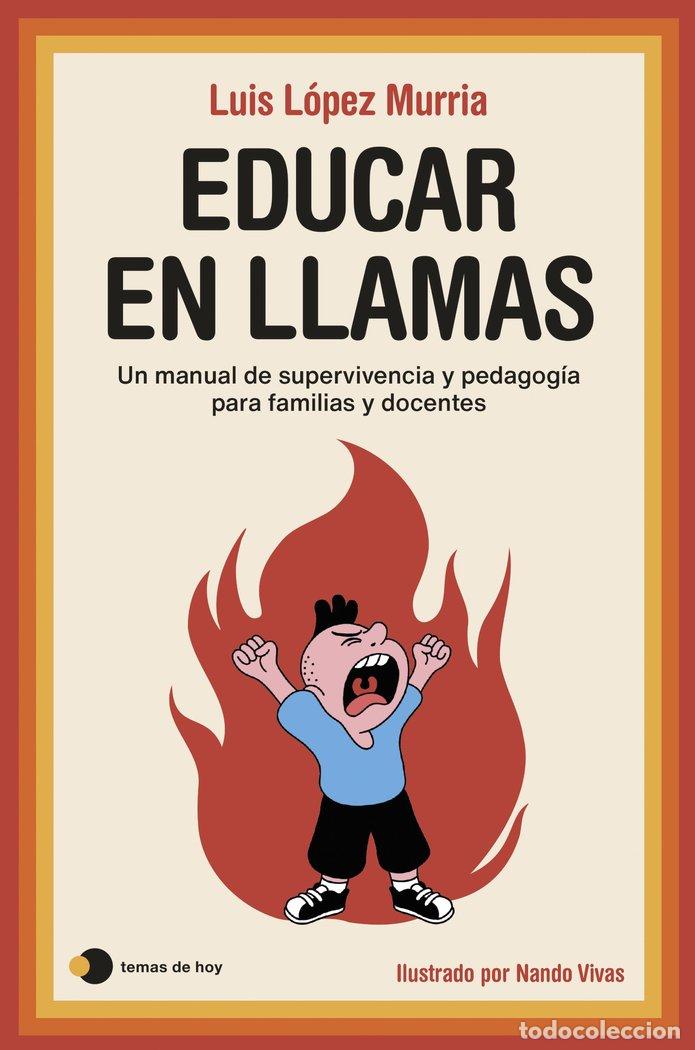 B&uuml;cher: EDUCAR EN LLAMAS - LUIS LOPEZ MURRIA
