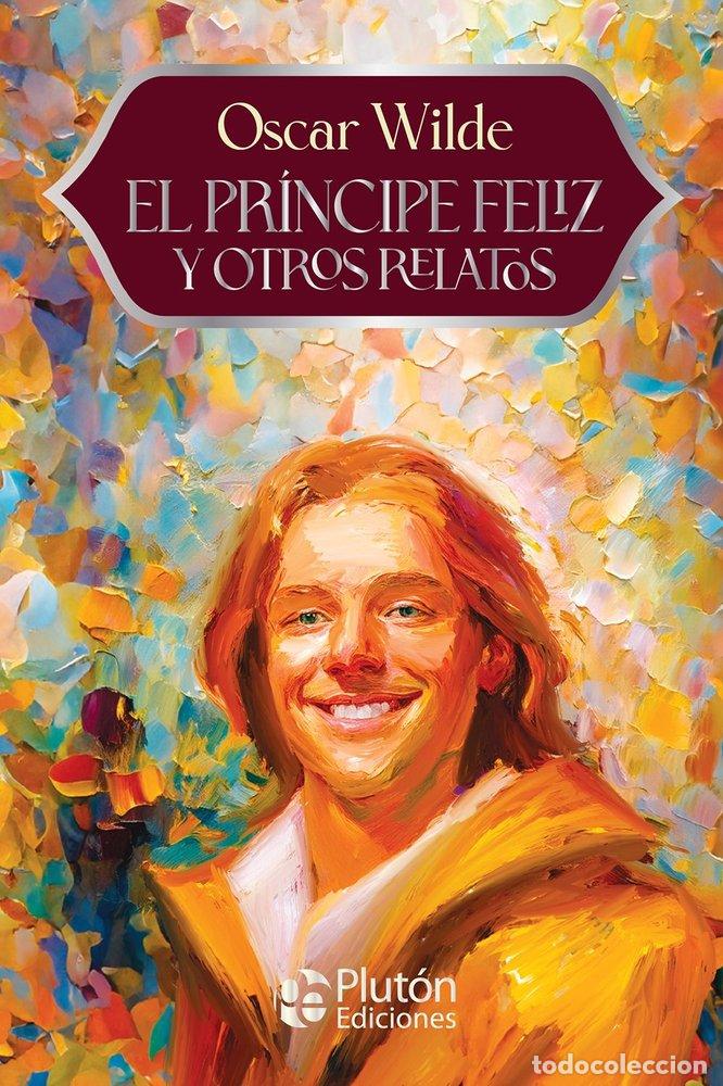 Libros: EL PRINCIPE FELIZ Y OTROS RELATOS - WILDE, OSCAR