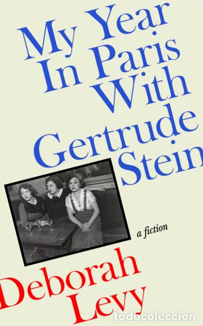 B&uuml;cher: MY YEAR IN PARIS WITH GERTRUDE STEIN - LEVY, DEBORAH