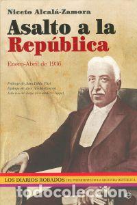 B&uuml;cher: ASALTO A LA REP&Uacute;BLICA - Alcal&aacute; Zamora y Torres, Niceto