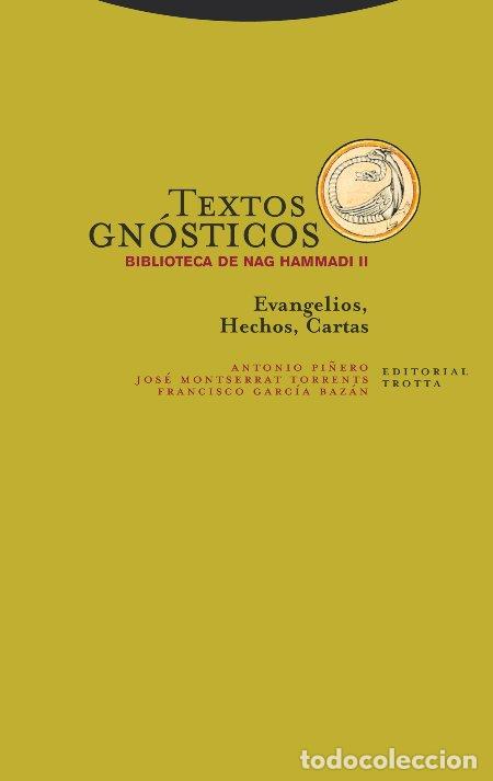 Libri: TEXTOS GNOSTICOS II BIBLIOTECA DE NAG HAMMADI NE - FRANCISCO GARCIA Y JOSE MONTSERRA
