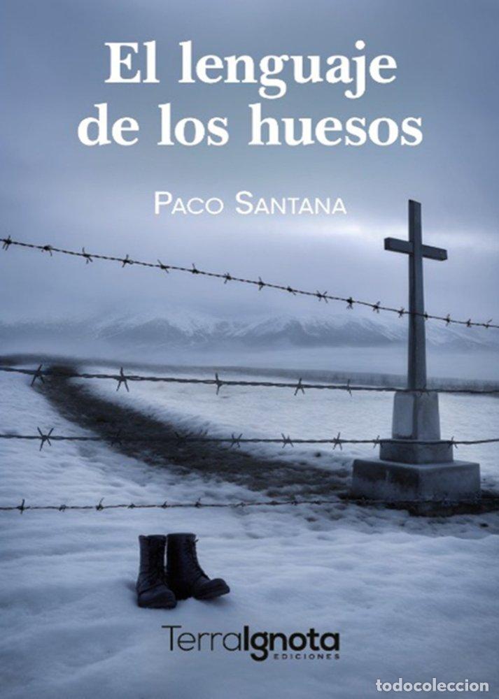 Libri: EL LENGUAJE DE LOS HUESOS - SANTANA, PACO