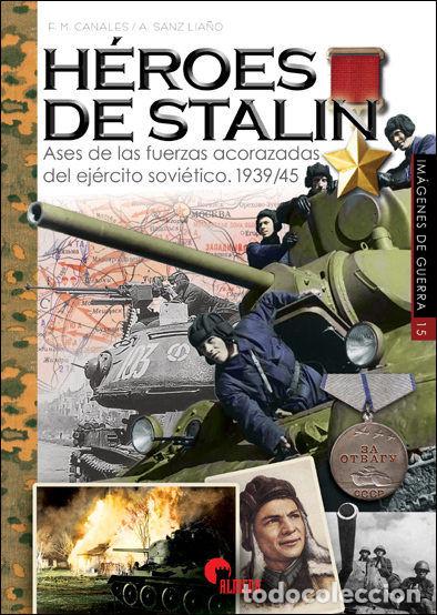 Livres: HEROES DE STALIN - MARTINEZ CANALES, FRANCISCO