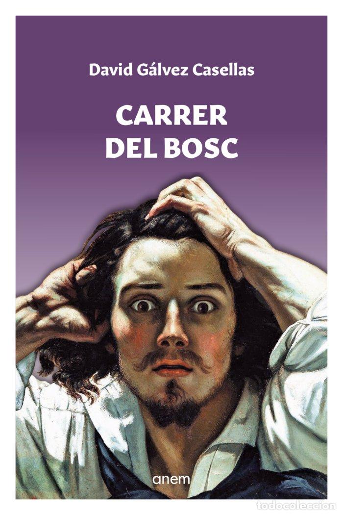 Livres: CARRER DEL BOSC - GALVEZ, DAVID