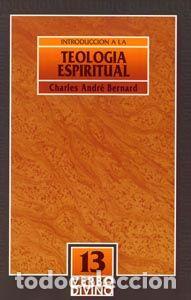 B&uuml;cher: INTRODUCCION A LA TEOLOGIA ESPIRITUAL - BERNARD, CHARLES ANDRE