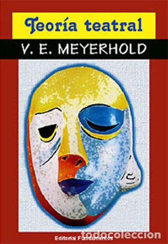 Libros: TEORIA TEATRAL ARTE/ TEORIA TEATRAL - MAYERHOLD, V.E.